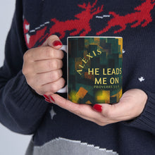 Load image into Gallery viewer, Personalized Proverbs 3 5-6 He Leads Me On 11 or 15 oz Coffee Mug
