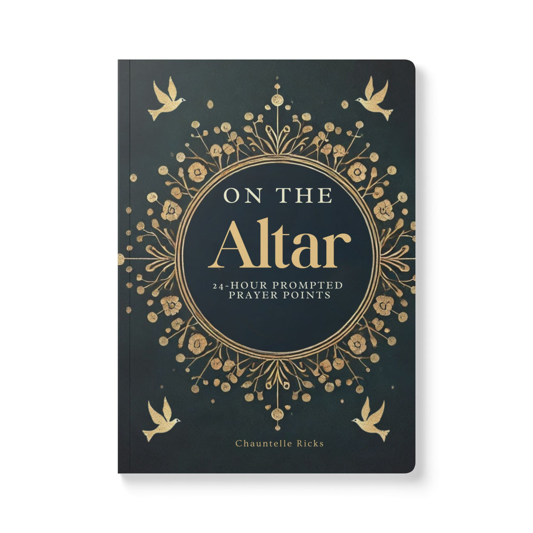 Motivational Prayer Journal  'On the Altar' - Guided 24-Hour Reflection & Spiritual Growth Prompted Daily Devotional Write Out Your Praise