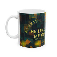 Load image into Gallery viewer, Personalized Proverbs 3 5-6 He Leads Me On 11 or 15 oz Coffee Mug
