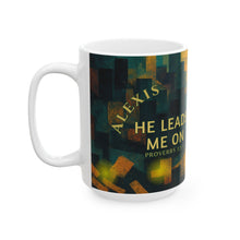 Load image into Gallery viewer, Personalized Proverbs 3 5-6 He Leads Me On 11 or 15 oz Coffee Mug
